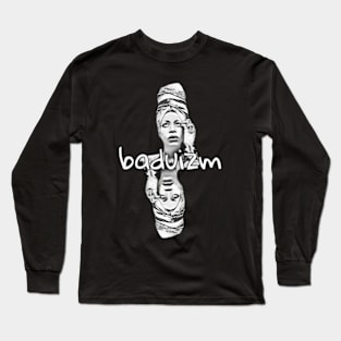 Baduizm Long Sleeve T-Shirt